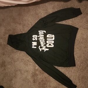 "Im so freaking cold" thin Sweatshirt